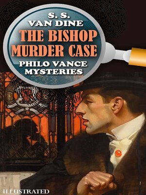 cover image of The Bishop Murder Case. Philo Vance Mysteries. Illustrated